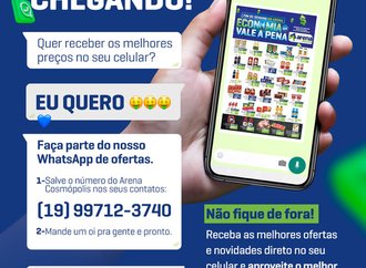 Arena Atacado que está chegando em Cosmópolis agora no seu WhatsApp: receba ofertas exclusivas no celular
